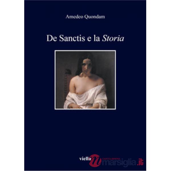 De Sanctis e la «Storia». Nuova ediz.