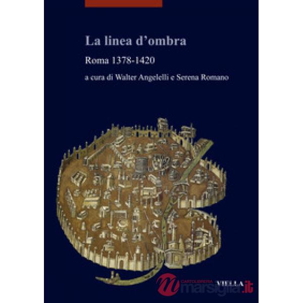 Linea d'ombra. Roma 1378-1420 (La)