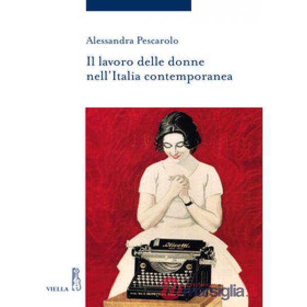 Lavoro delle donne nell'Italia contemporanea (Il)