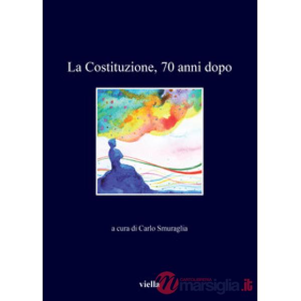 Costituzione, 70 anni dopo (La)