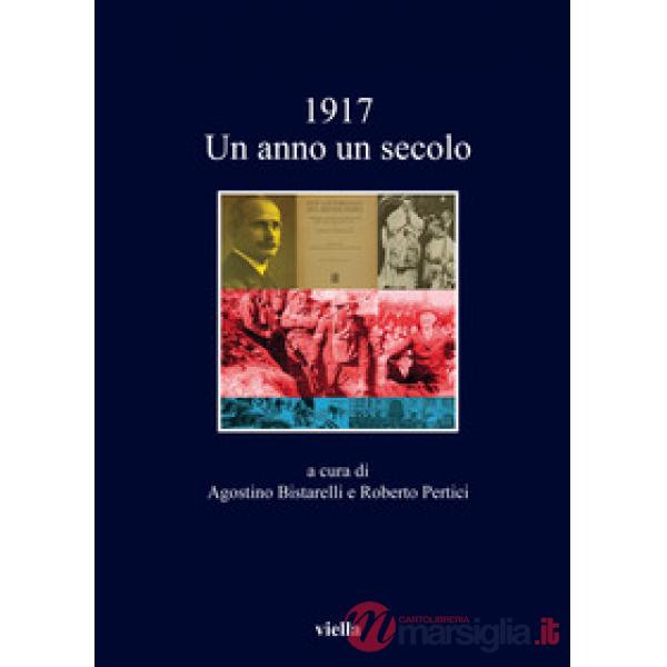 1917. Un anno, un secolo