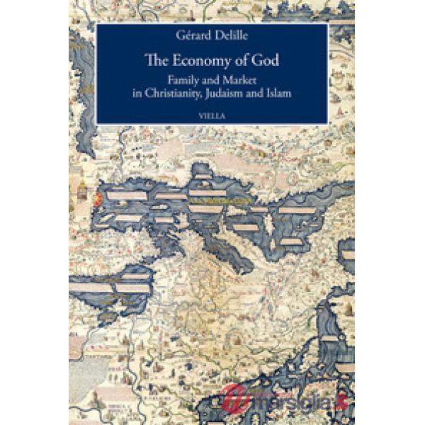 Economy of God. Family and market in christianity, judaism and islam (The)