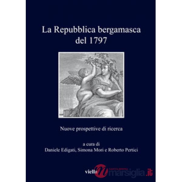 Repubblica bergamasca del 1797. Nuove prospettive di ricerca (La)