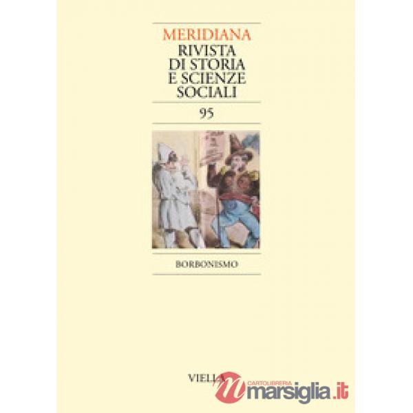 Meridiana (2019). Vol. 95: Borbonismo