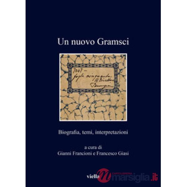 Nuovo Gramsci. Biografia, temi, interpretazioni (Un)