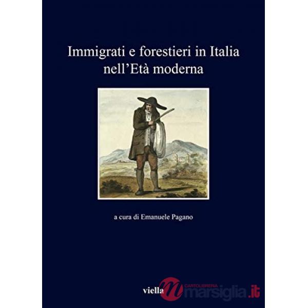 Immigrati e forestieri in Italia nell'età moderna