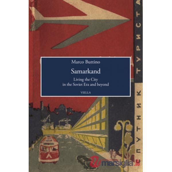 Samarkand. Living the city in the soviet era and beyond