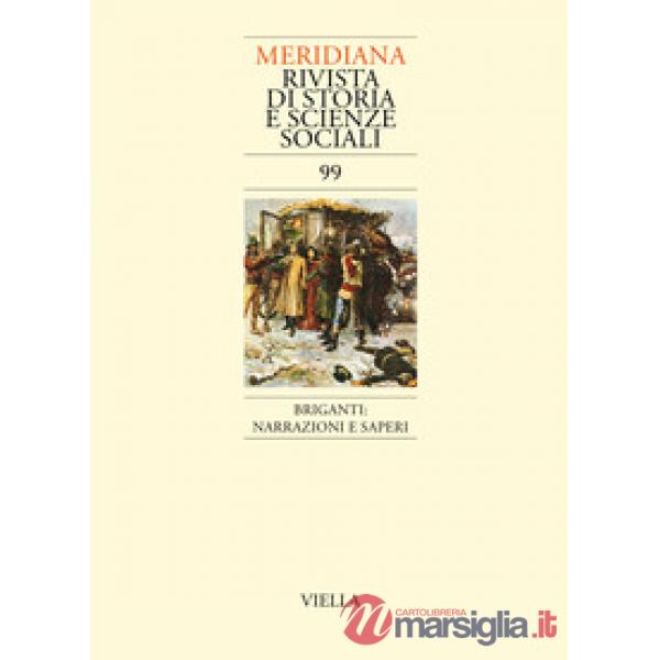 Meridiana (2020). Vol. 99: Briganti: narrazioni e saperi