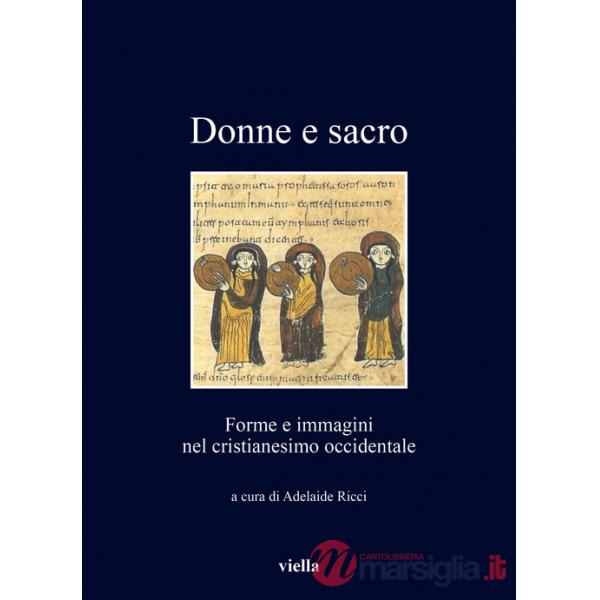 Donne e sacro. Forme e immagini nel cristianesimo occidentale