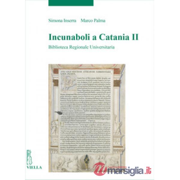 Incunaboli a Catania. Vol. 2: Biblioteca Regionale Universitaria