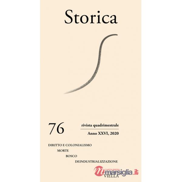 Storica (2020). Vol. 76: Diritto e colonialismo. Morte. Bosco. Deindustrializzazione
