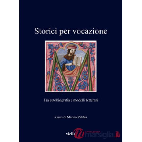 Storici per vocazione. Tra autobiografia e modelli letterari