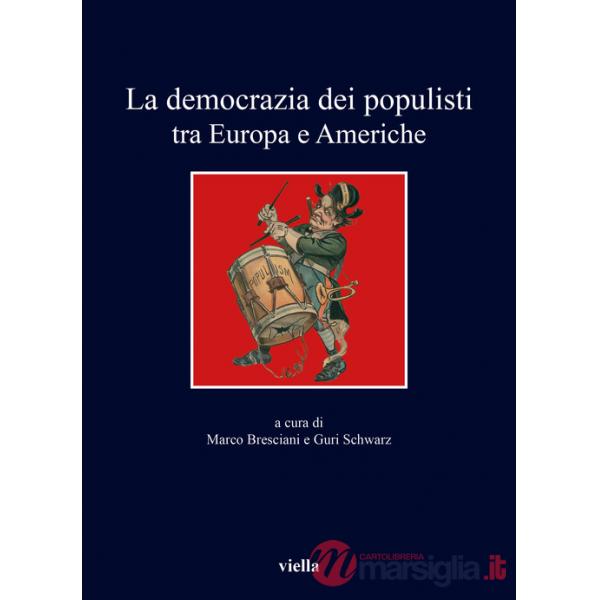 Democrazia dei populisti tra Europa e Americhe (La)