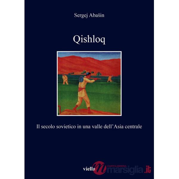 Qishloq. Il secolo sovietico in una valle dell'Asia centrale
