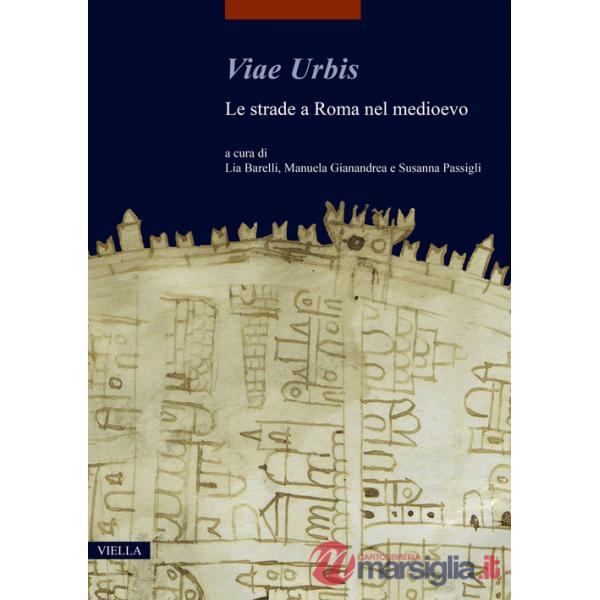 Viae urbis. Le strade a Roma nel medioevo