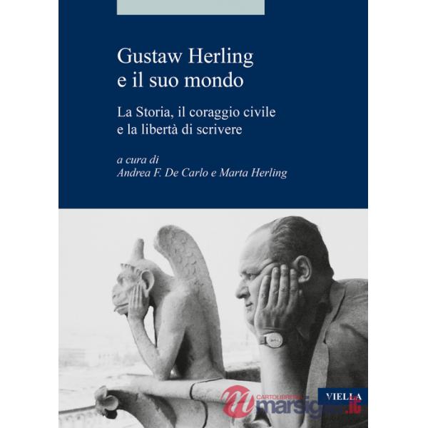 Gustaw Herling e il suo mondo. La storia, il coraggio civile e la libertà di scrivere