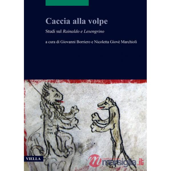 Caccia alla volpe. Studi sul Rainaldo e Lesengrino