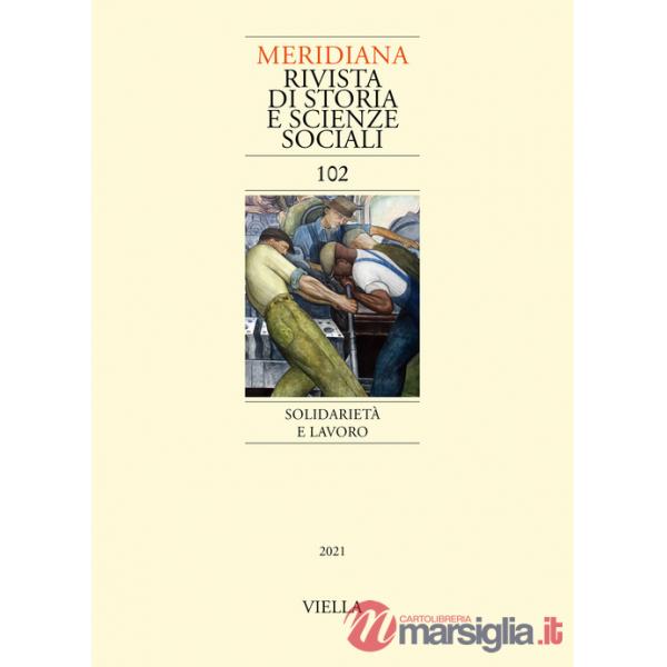 Meridiana (2021). Vol. 102: Solidarietà e lavoro