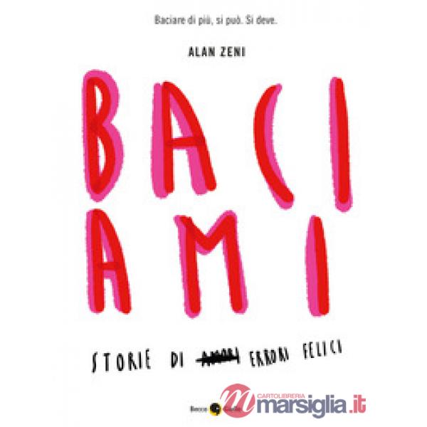 Baciami. Ediz. illustrata