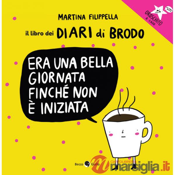 Era un bella giornata finché non è iniziata. Il libro dei Diari di Brodo