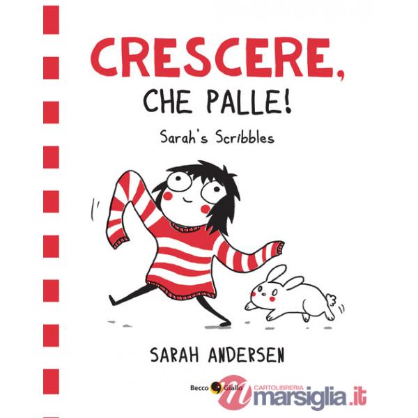 Sarah's Scribbles. Crescere, che palle! Nuova ediz.. Vol. 1