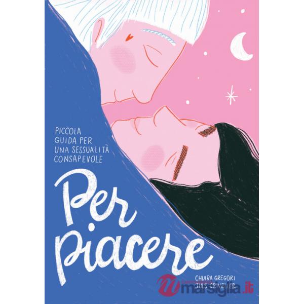 Per piacere. Piccola guida a una sessualità consapevole