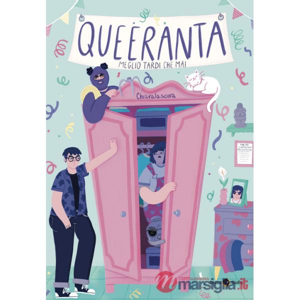 Queeranta. Meglio tardi che mai