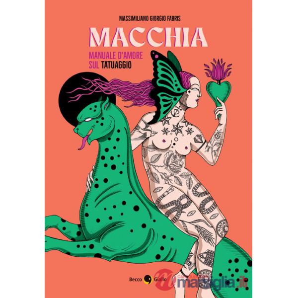 Macchia. Manuale d'amore sul tatuaggio