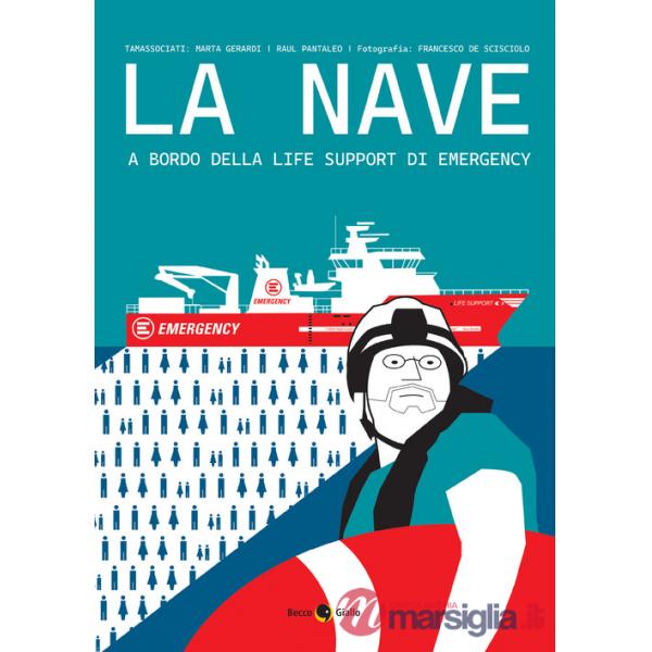 Nave. A bordo della Life Support di Emergency (La)