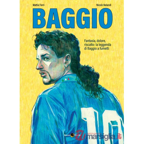Roberto Baggio. Credere nell'impossibile. Nuova ediz.