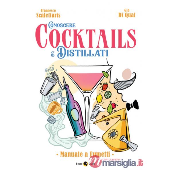 Conoscere cocktails e distillati. Manuale a fumetti