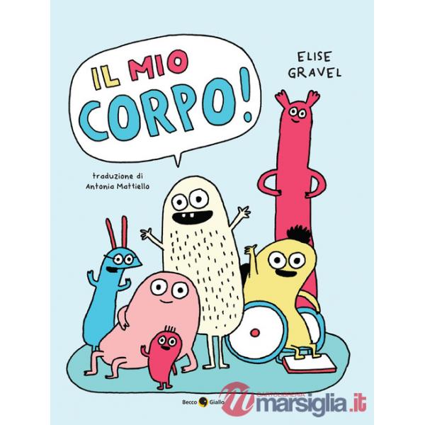 Mio corpo! Ediz. a colori (Il)