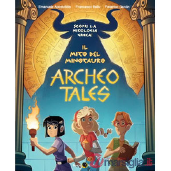 Mito del minotauro. Archeo tales (Il). Vol. 1