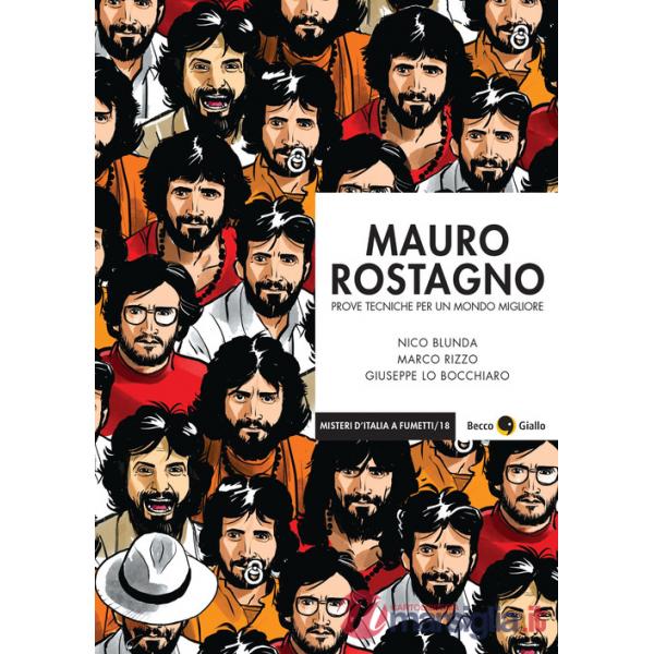 Mauro Rostagno. Prove tecniche per un mondo migliore. Nuova ediz.