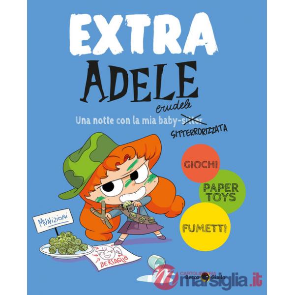Adele Crudele extra. Una notte con la mia babysitterrorizzata