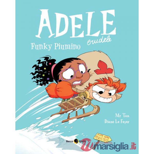 Adele Crudele. Vol. 15: Funky piumino