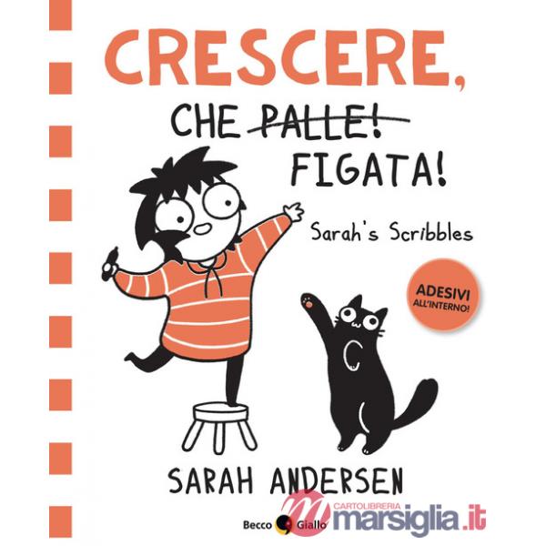 Crescere, che figata! Sarah's Scribbles. Con Adesivi