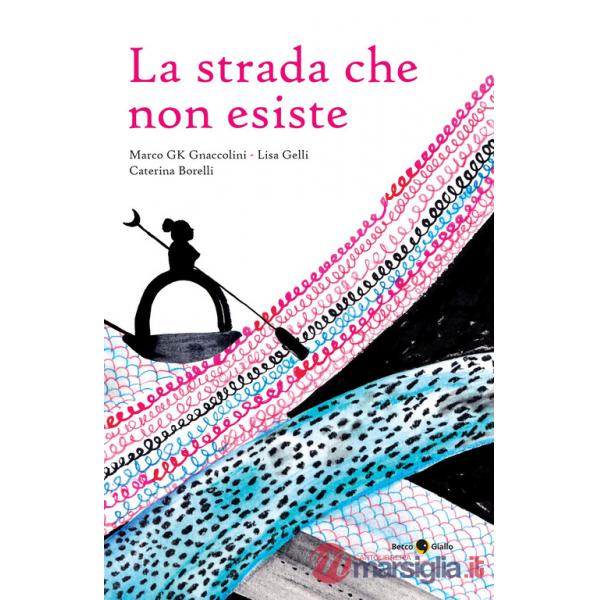 Strada che non esiste (La)