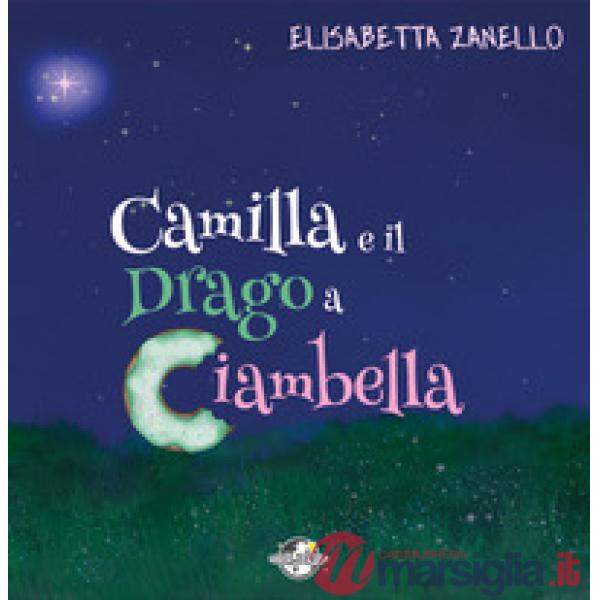 Camilla e il drago a ciambella. Ediz. a spirale