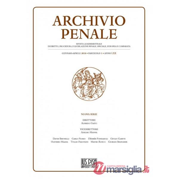 Archivio penale. Rivista quadrimestrale di diritto, procedura e legislazione penale, speciale, europea e comparata (2018). Vol. 