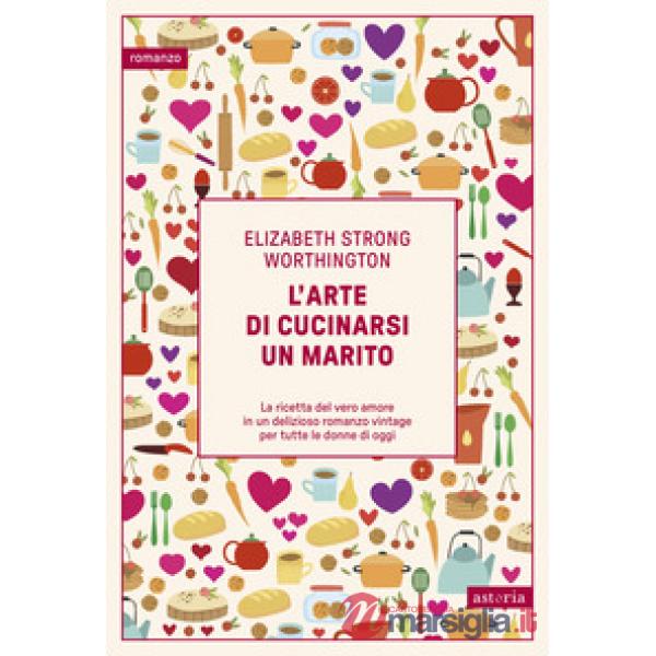 Arte di cucinarsi un marito (L')