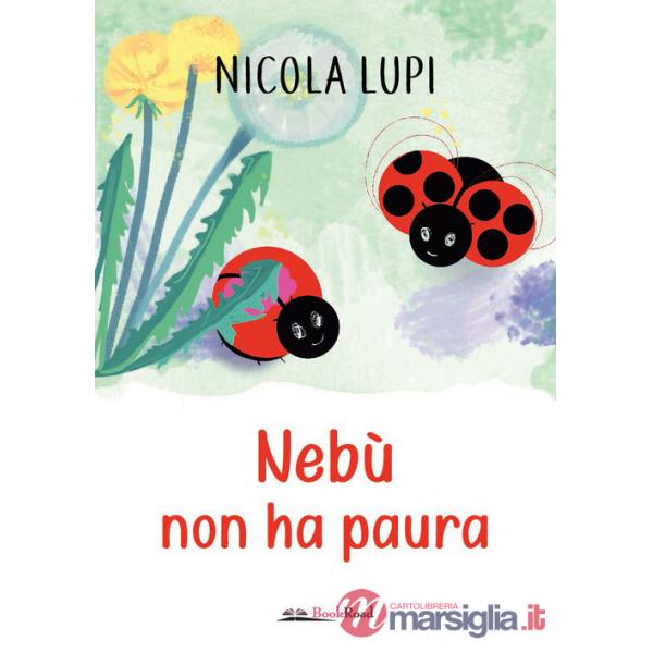 Nebù non ha paura. Ediz. a colori