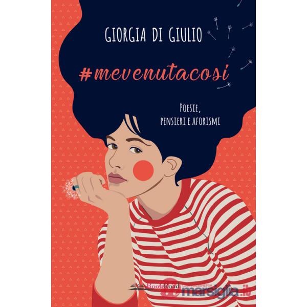 mevenutacosi. Poesie, pensieri e aforismi