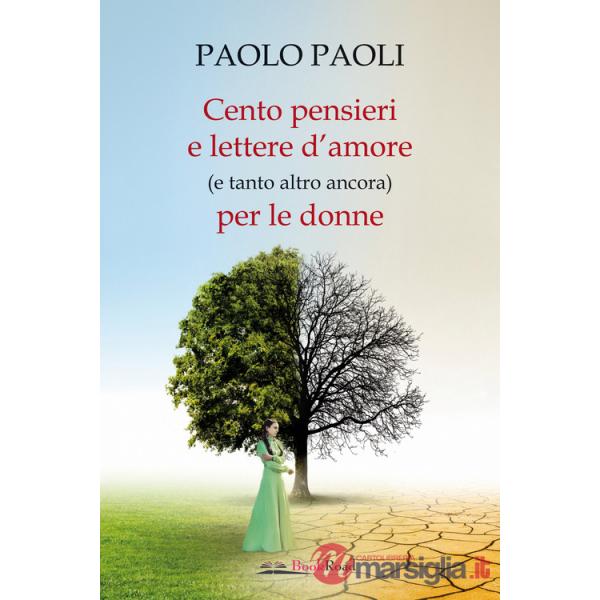 Cento pensieri e lettere d'amore (e tanto altro ancora) per le donne