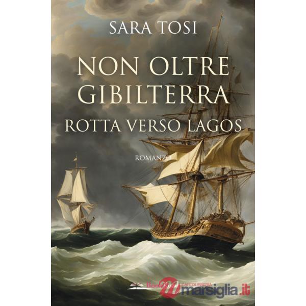 Non oltre Gibilterra. Rotta verso Lagos