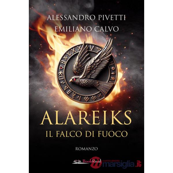 Falco di fuoco. Alareiks (Il)