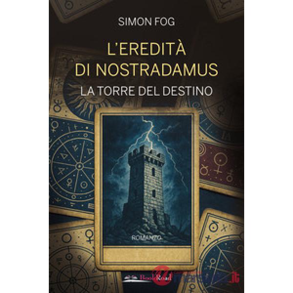 Eredità di Nostradamus. La torre del destino (L')