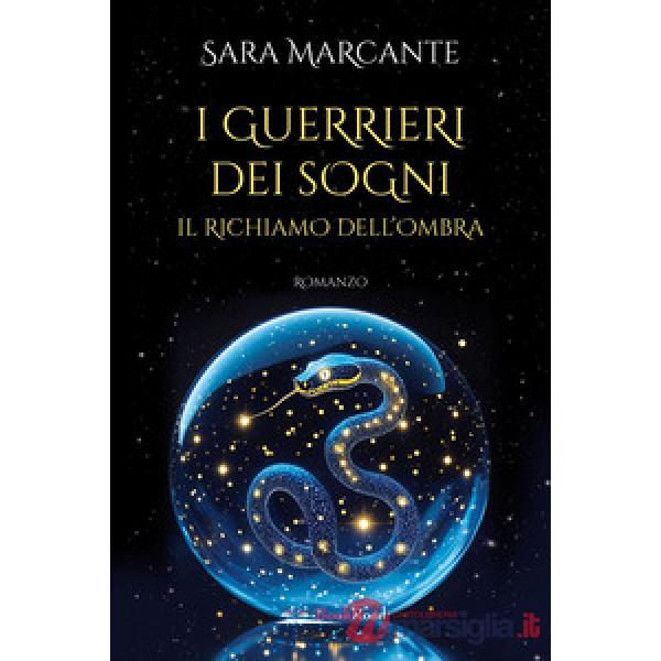 Richiamo dell'ombra. I guerrieri dei sogni (Il)
