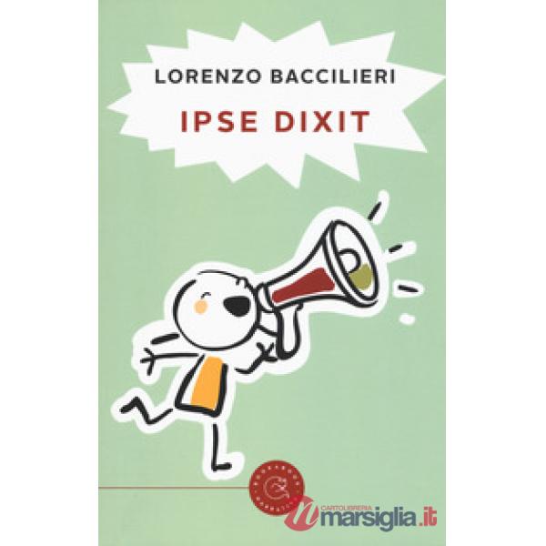 Ipse dixit. La logica disarmante e l'inconsapevole ironia dei bambini