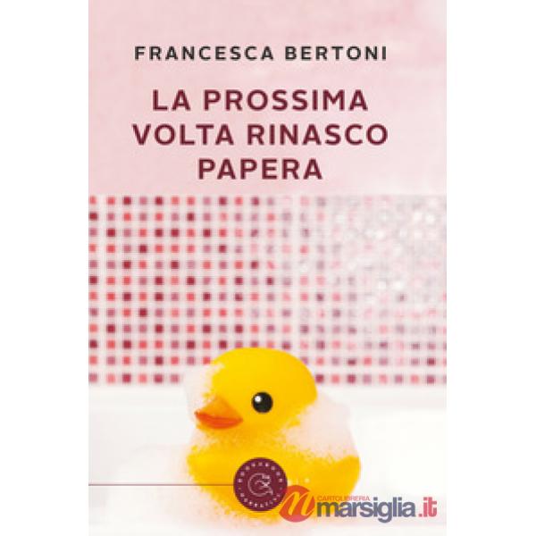 Prossima volta... rinasco papera! (La)